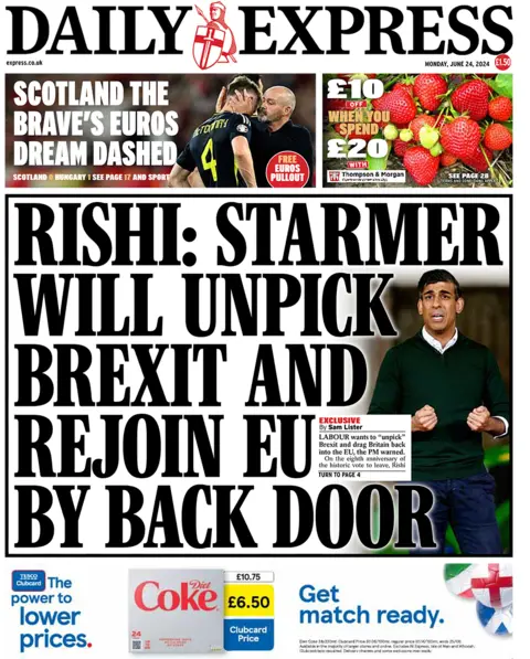 Daily Express headline: "RISHI: STARMER  WILL UNPICK  BREXIT AND  REJOIN EU BY BACK DOOR"