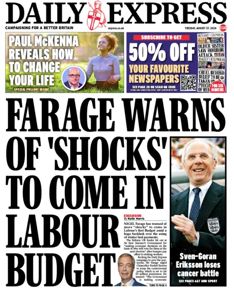 The main headline on the front page of the Daily Express reads: "Farage warns of 'chocks' to come in Labour budget"