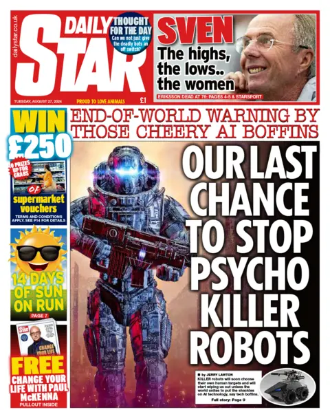 The main headline on the front page of the Daily Star reads: "Our last chance to stop psycho killer robots"