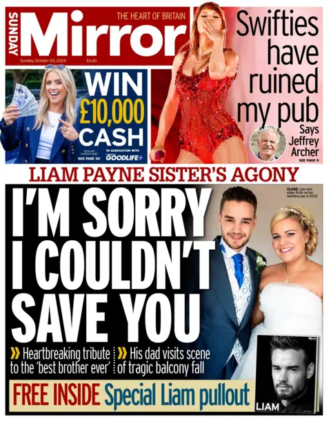 The Sunday Mirror's headline reads: "Liam Payne sister's agony: 'I'm sorry I couldn't save you'"