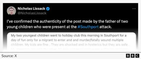 Tweet by Nicholas Lissack, Reform Party activist:  "I've confirmed the authenticity of the post made by the father of two young children who were present at the Southport attack". He also screenshots the original post.